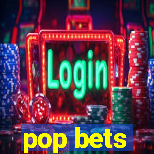 pop bets