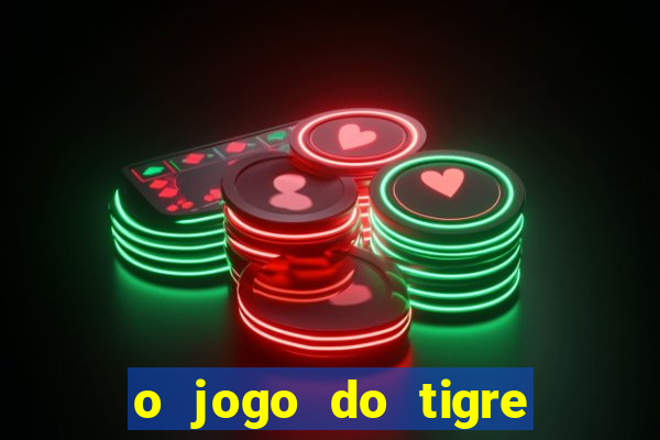 o jogo do tigre é seguro