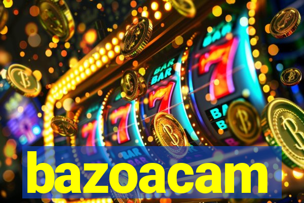 bazoacam