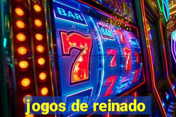 jogos de reinado