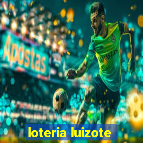 loteria luizote