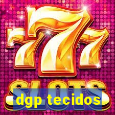 dgp tecidos