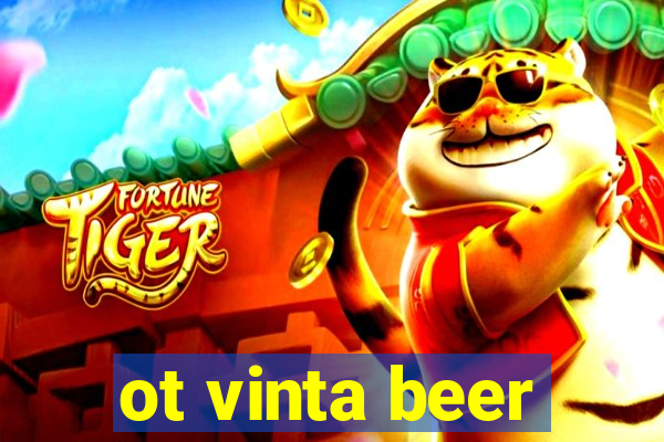 ot vinta beer