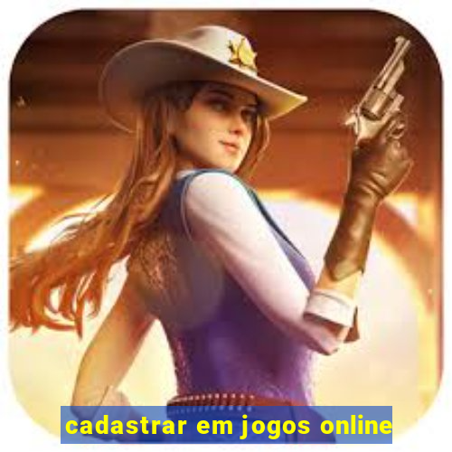 cadastrar em jogos online