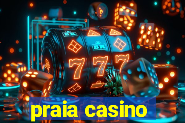 praia casino