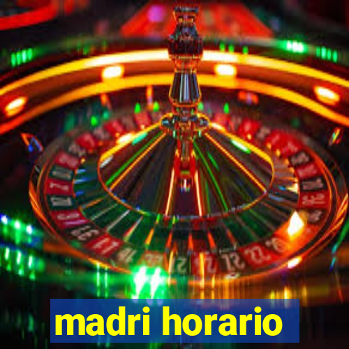 madri horario