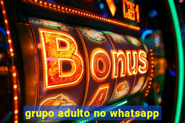 grupo adulto no whatsapp