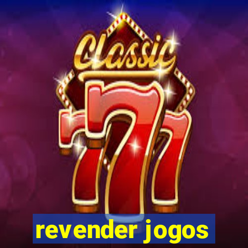 revender jogos