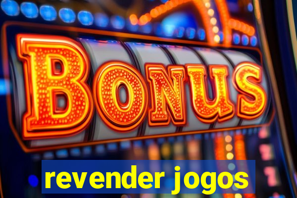 revender jogos