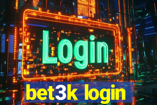 bet3k login