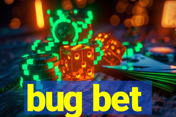 bug bet