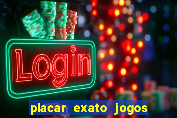 placar exato jogos de hoje