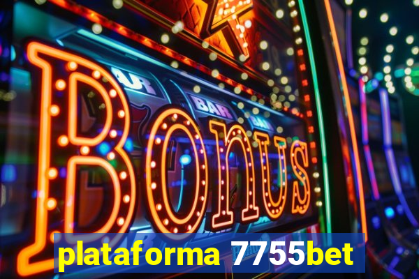 plataforma 7755bet