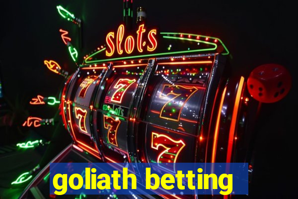 goliath betting