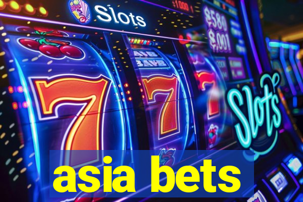 asia bets