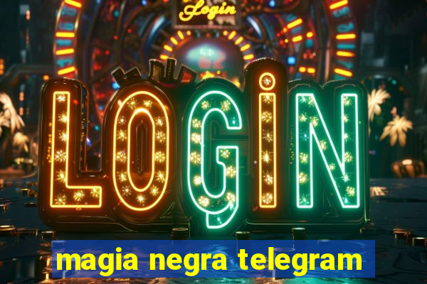 magia negra telegram