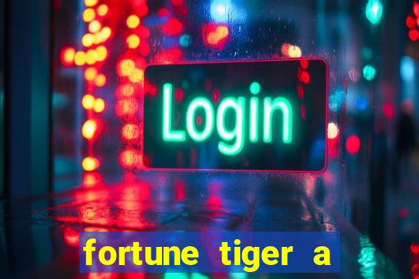 fortune tiger a partir de 1 real