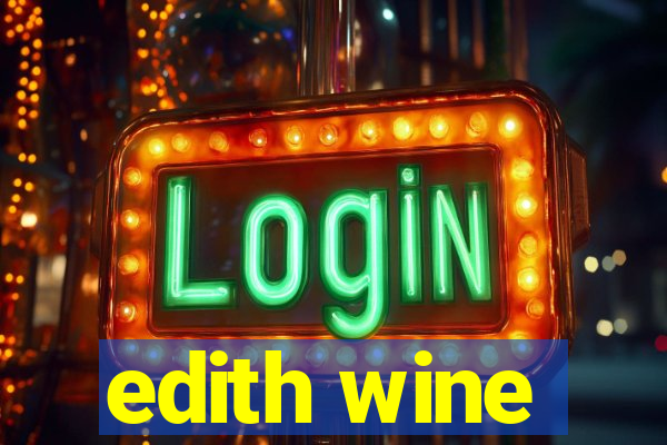 edith wine