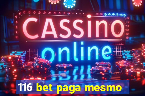 116 bet paga mesmo