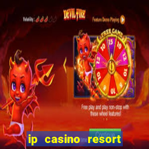 ip casino resort biloxi mississippi