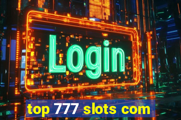 top 777 slots com