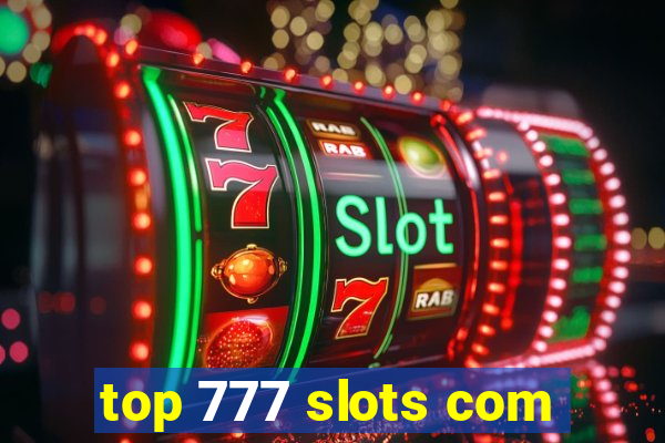 top 777 slots com