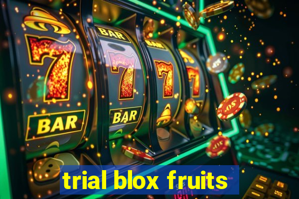 trial blox fruits