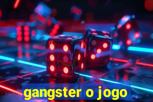 gangster o jogo