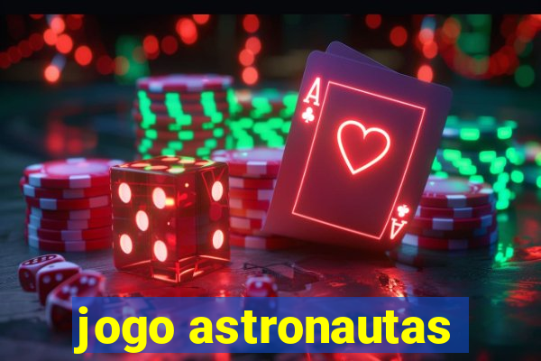 jogo astronautas