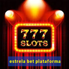 estrela bet plataforma