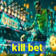 kill bet