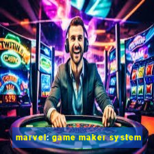 marvel: game maker system