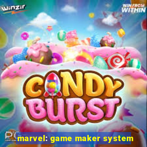 marvel: game maker system