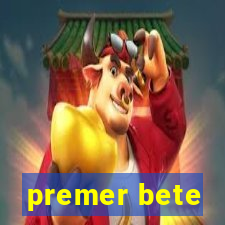 premer bete