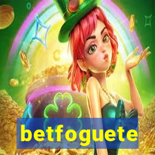 betfoguete