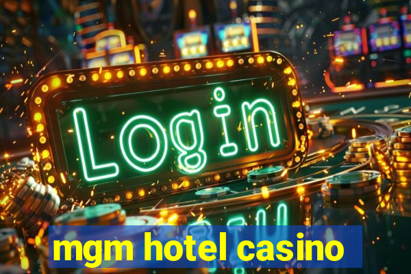 mgm hotel casino