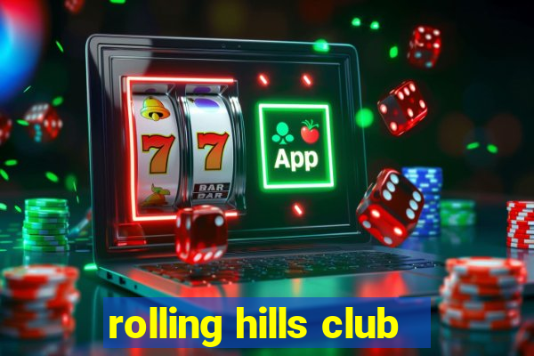 rolling hills club