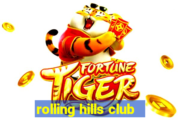 rolling hills club