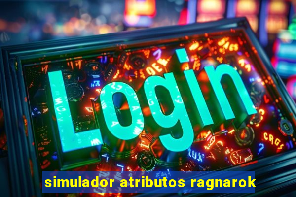 simulador atributos ragnarok