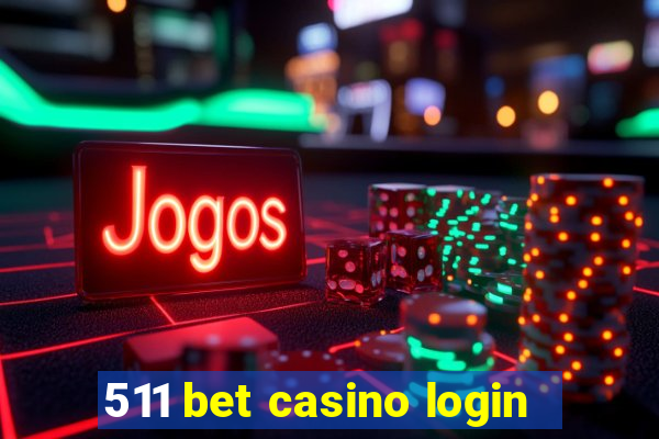 511 bet casino login