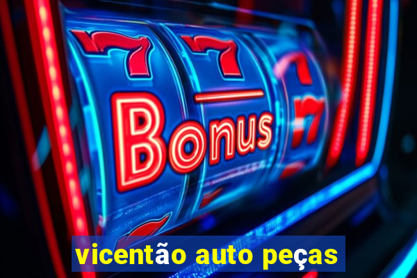 vicentão auto peças