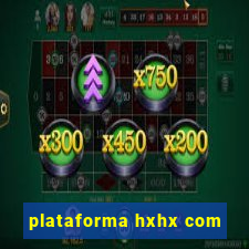 plataforma hxhx com