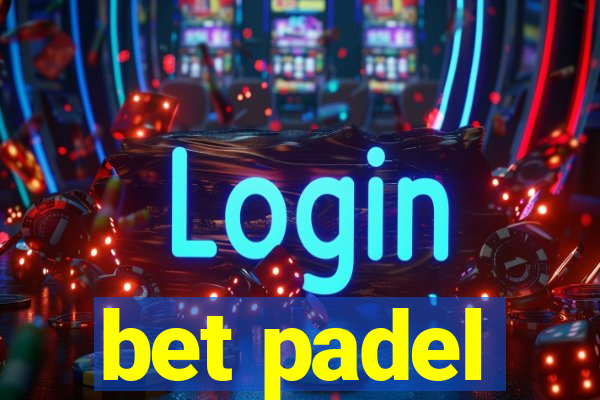 bet padel