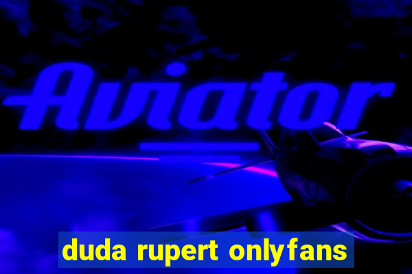 duda rupert onlyfans