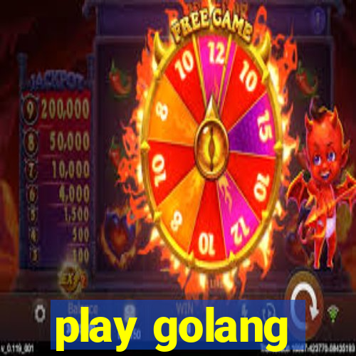 play golang