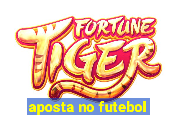 aposta no futebol