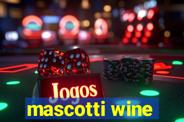 mascotti wine