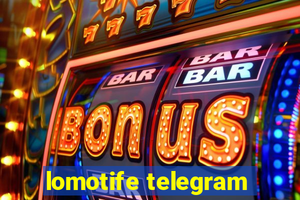 lomotife telegram