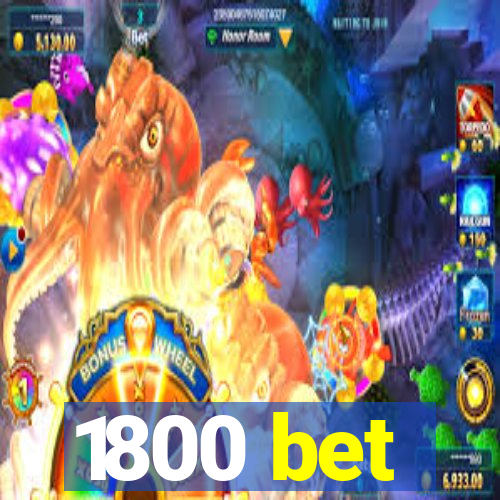 1800 bet