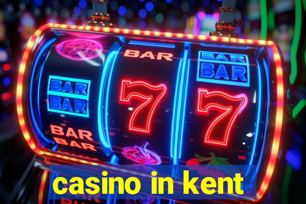 casino in kent